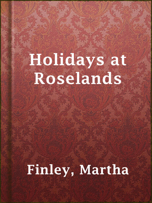 Title details for Holidays at Roselands by Martha Finley - Available